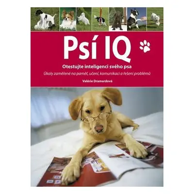 Psí IQ - Otestujte inteligenci svého psa (Valérie Dramardová)