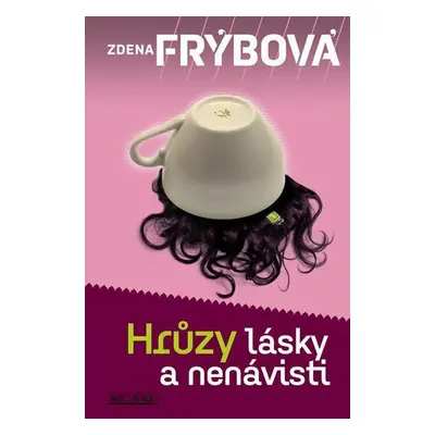 Hrůzy lásky a nenávisti (Zdena Frýbová)