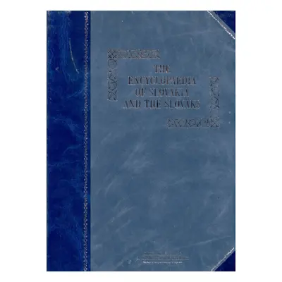 The Encyclopaedia of Slovakia and the Slovaks (Kolektív autorov)