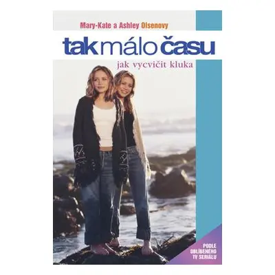 Tak málo času Jak vycvičit kluka (Mary-Kate and Ashley Olsen)