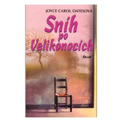 Sníh po Velikonocích (Joyce Carol Oates)