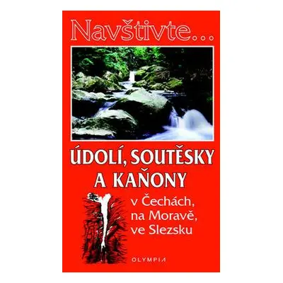 Údolí, soutěsky a kaňony na území Čech, Moravy a Slezska (Balatka Břetislav)