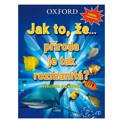 Jak to, že… příroda je tak rozmanitá? - Všechno o přírodě