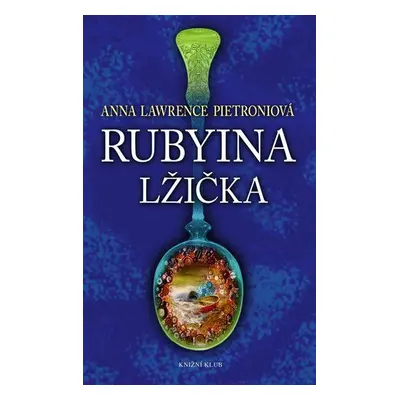 Rubyina lžička (Anna Lawrence Pietroni)