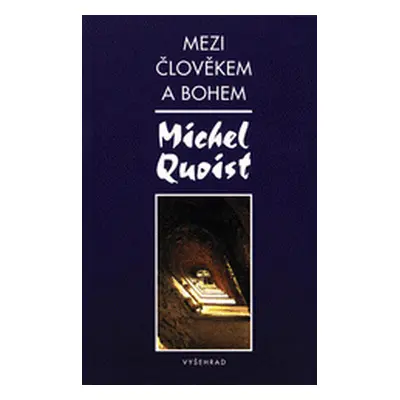 Mezi člověkěm a bohem (Michel Quoist)