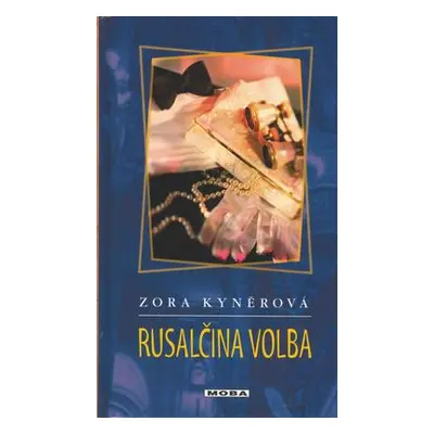 Rusalčina volba (Zora Kyněrová)