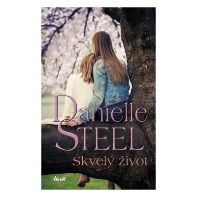 Skvelý život (Danielle Steel) (slovensky)