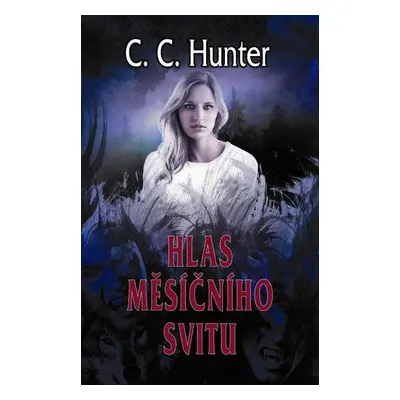 Hlas měsíčního svitu (C.C. Hunter)