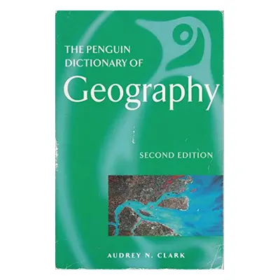 The Penguin Dictionary of Geography (Audrey N. Clark) (EN)