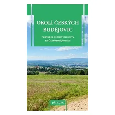 Okolí Českých Budějovic (Jiří Cukr)