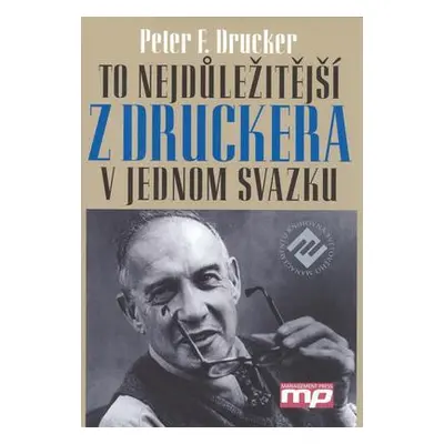 To nejdůležitější z Druckera v jednom svazku (Drucker Peter F.)