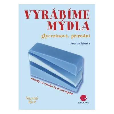 Vyrábíme mýdla (Jaroslav Šabatka)