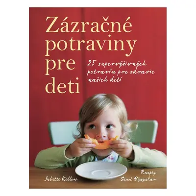 Zázračné potraviny pre deti (Juliette Kellow) (slovensky)