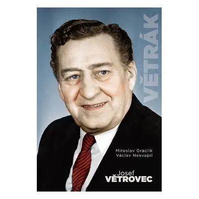 Větrák - Josef Větrovec (Václav Nekvapil)