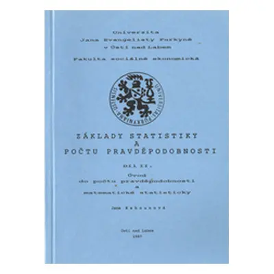Základy statistiky a počtu pravděpodobnosti. (Jana Kahounová)
