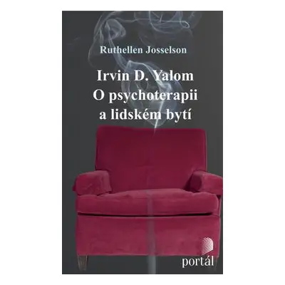 Irvin D. Yalom - O psychoterapii a lidském bytí (Ruthellen Josselson)