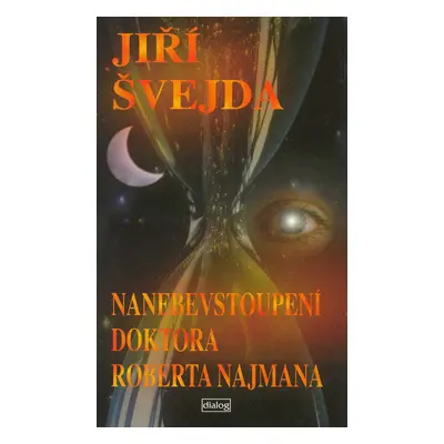 Nanebevstoupení doktora Roberta Najmana (Jiří Švejda)