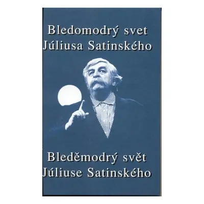 Bledomodrý svet Júliusa Satinského + CD (Milan Lasica) (slovensky)