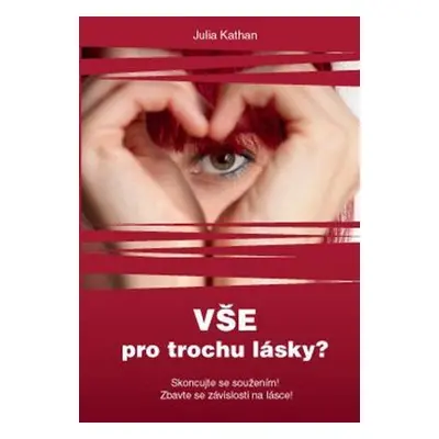 Vše pro trochu lásky? (Julia Kathan)