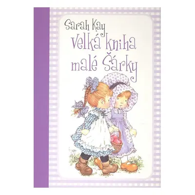 Velká kniha malé Šárky (Sarah Kay)