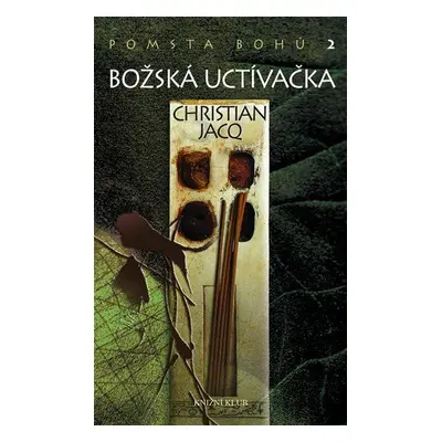 Pomsta bohů 2 - Božská uctívačka (Christian Jacq)