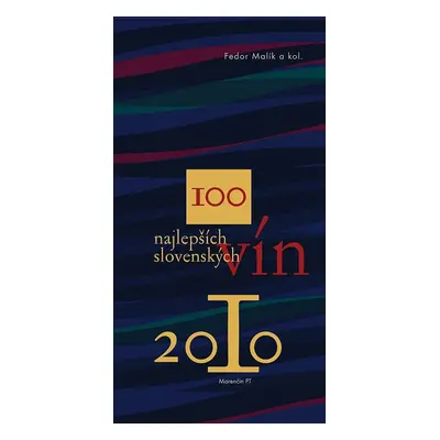 100 najlepších slovenských vín 2010 (Fedor Malík) (slovensky)