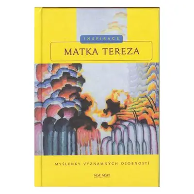 Matka Tereza - Inspirace (Wolfgang Bader)