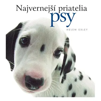 Najvernejší priatelia psy (Helen Exley) (slovensky)