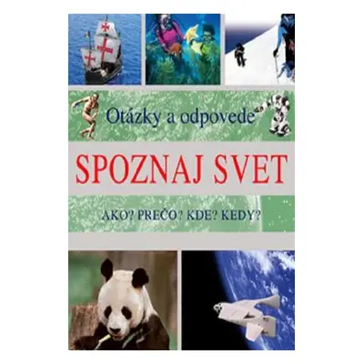 Otázky a odpovede - Spoznaj svet (Kolektív autorov) (slovensky)