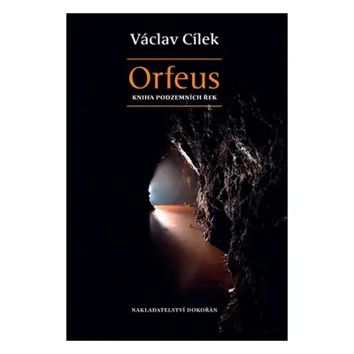 Orfeus. Kniha podzemních řek (Václav Cílek)