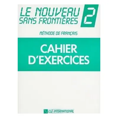 LE NOUVEAU SANS FRONTIÉRES 2 CAHIER D´EXERCICES (Philippe Dominique)