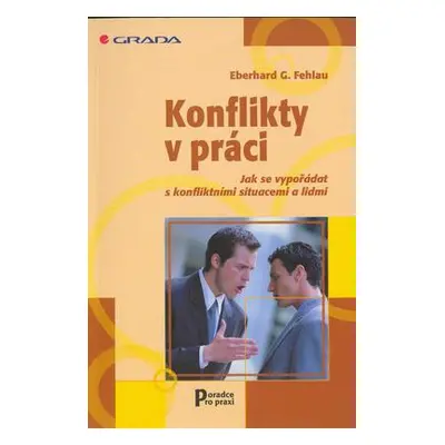 Konflikty v práci (Eberhart G. Fehlau)