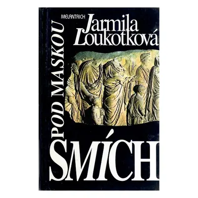 Pod maskou smích (Jarmila Loukotková)