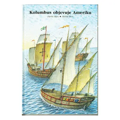 Kolumbus objevuje Ameriku (Pierre Marc)