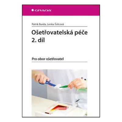 Ošetřovatelská péče 2. díl - Pro obor ošetřovatel (Patrik Burda)