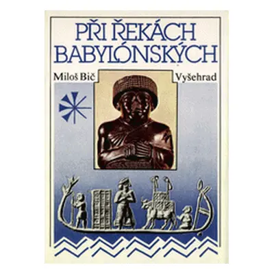 Při řekách babylónských (Miloš Bič)