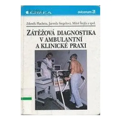 Zátěžová diagnostika v ambulantní a klinické praxi (Zdeněk Placheta)