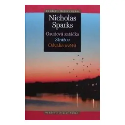 Osudová zatáčka / Strážce / Odvaha uvěřit (Nicholas Sparks)