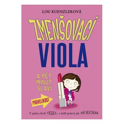 Zmenšovací Viola a pět minut slávy (3) (Lou Kuenzler)