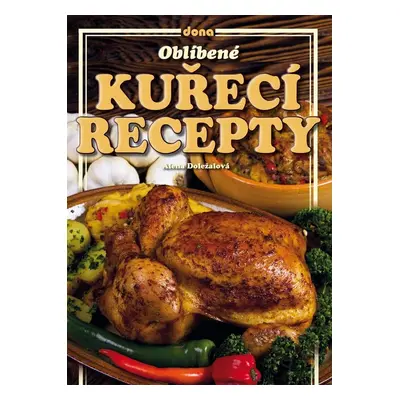 Oblíbené kuřecí recepty (Alena Doležalová)