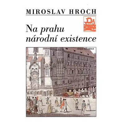 Na prahu národní existence (Miroslav Hroch)