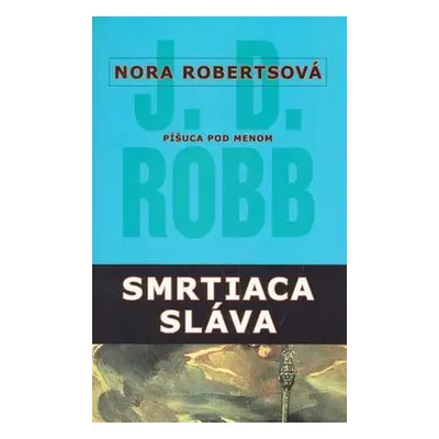 Smrtiaca sláva (Nora Robertsová) (slovensky)