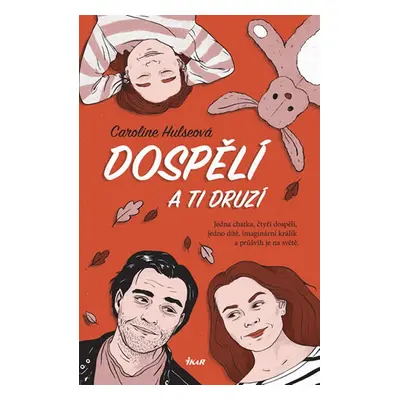 Dospělí a ti druzí (Caroline Hulseová)