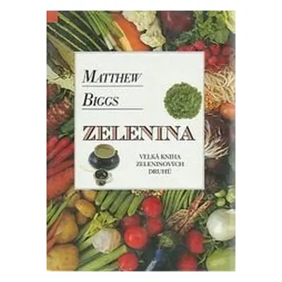 Zelenina (Matthew Biggs)