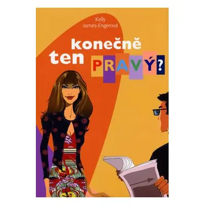 Konečně ten pravý? (James-Engerová, Kelly)