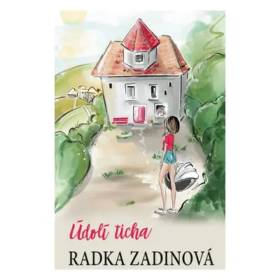 Údolí ticha (Radka Zadinová)