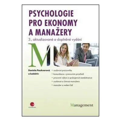 Psychologie pro ekonomy a manažery - 3., aktualizované a doplněné vydání (Daniela Pauknerová)