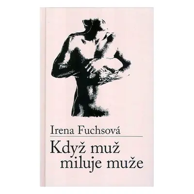 Když muž miluje muže (Irena Fuchsová)