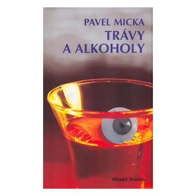 Trávy a alkoholy (Micka, Pavel)