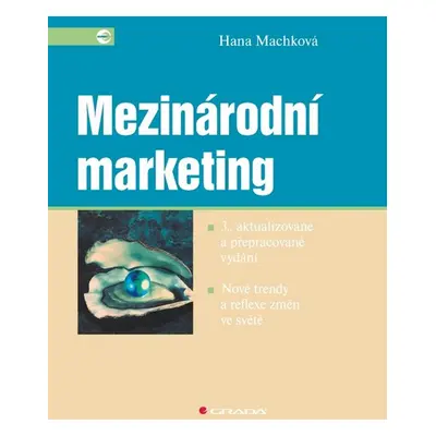 Mezinárodní marketing - 3., aktualizované a přepracované vydání (Hana Machková)